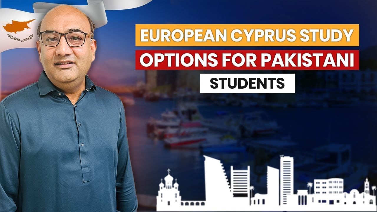 Study in Cyprus 2026 | Cyprus Visa from Pakistan & Latest Updates